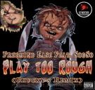 Play Too Rough (Chucky's Remix) - Freemind Ease Feat. So&So