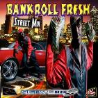 Bankroll Fresh Street Mix Bankroll Fresh Street Mix