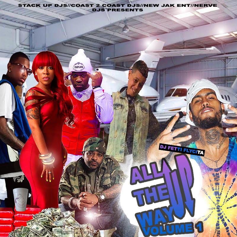 ALL THE WAY UP VOL 1