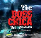 Mama Mia - The Boss Chica Vol. 2 (Hosted By DJ Skroog Mkduk) Mama Mia - The Boss Chica Vol. 2 (Hosted By DJ Skroog Mkduk)