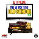 Take Me Back 2 The Old School Vol.2