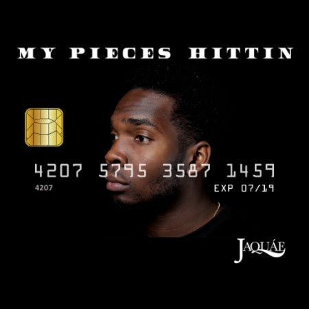 JAQUAE @JAQUAE - MY PIECES HITTIN