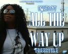 ALL THE WAY UP "FREESTYLE" ALL THE WAY UP "FREESTYLE"