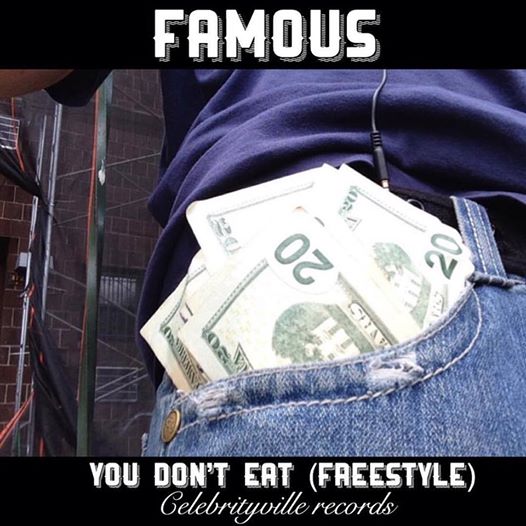 Famous- You Don't Eat (Freestyle)