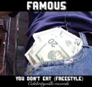 Famous- You Don't Eat (Freestyle)