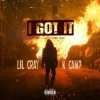 Lil Cray @CrayFlame feat @KCamp427 - I Got It 