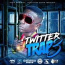 HHDJS / TheMixtapeMastr  Presents TwitterTrap vol.3