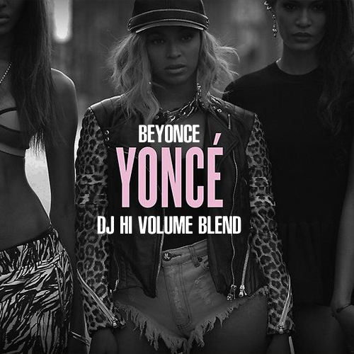 Yonce (@DJHIVOLUME Blend)