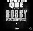 OG Bobby Johnson (@DjHiVolume Blend)