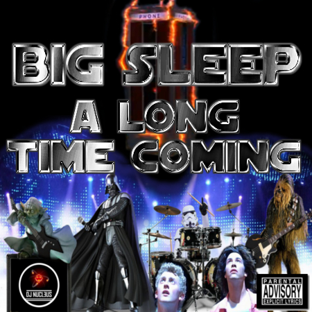 A Long Time Coming (Metal Fusion Mix) - Big Sleep