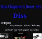 Ross chapman x Dozer 304 Diss 