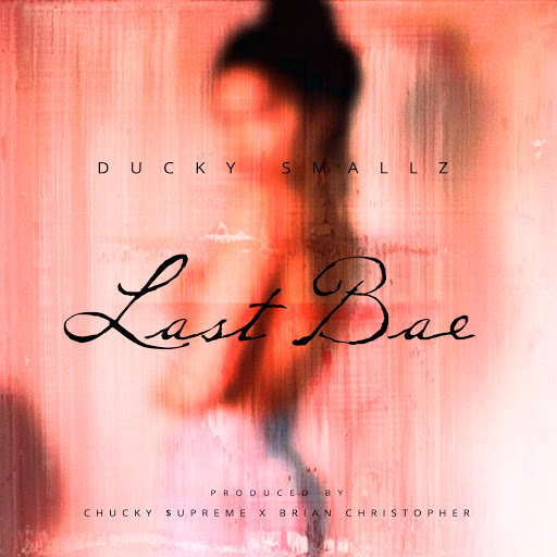 DUCKY SMALLZ - LAST BAE 