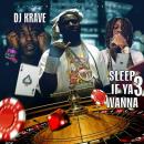 [Mixtape] Sleep If Ya Wanna Vol.3 @djkrave1017 