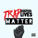 Trap Lives Matter