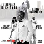 Sleepless In Chicago: Bad Boy Hip Hop Edition Sleepless In Chicago: Bad Boy Hip Hop Edition