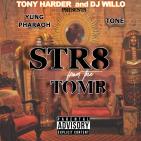 TONY HARDER & DJ WILLO STR8 FROM THE TOMB  TONY HARDER & DJ WILLO STR8 FROM THE TOMB