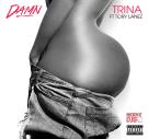 Trina ft Tory Lanez - DAMN  (Street) Trina ft Tory Lanez - DAMN  (Street)