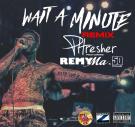 Wait A Minute (remix) Wait A Minute (remix)