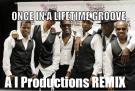 Once In A Lifetime Groove(A i Productions Rmx)