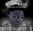 Self Made: Dedication to SwaggKidd Self Made: Dedication to SwaggKidd