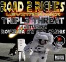 Road 2 Riches (Levitron Mix) - Tripl3 Threat Feat. Ca$his & Royce Da 5'9