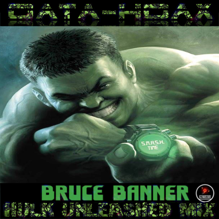 Bruce Banner (Hulk Unleashed Mix) - Data-hoaX