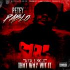 Petey Pablo (@DaRealPetey) - Dat Way Wit it Petey Pablo (@DaRealPetey) - Dat Way Wit it