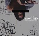 Don't Ask (ft. Big Holly) Don't Ask (ft. Big Holly)