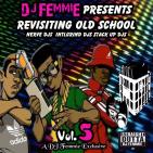 DJ FEMMIE PRESENTS REVISTING OLD SCHOOL HIP HOP VOL.5 DJ FEMMIE PRESENTS REVISTING OLD SCHOOL HIP HOP VOL.5