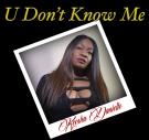 U Don't Know Me U Don't Know Me