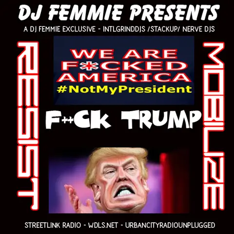DJ FEMMIE PRESENTS FU--CK TRUMP (CHAOS)