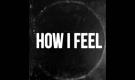 How I Feel
