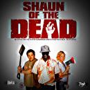 SHAUN OF THE DEAD Hosted By DJ TONY HARDER 