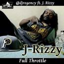 DJ Regency ft. J. Rizzy Full Throttle Mixtape