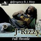 DJ Regency ft. J. Rizzy Full Throttle Mixtape DJ Regency ft. J. Rizzy Full Throttle Mixtape
