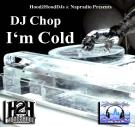 Hood2Hooddjs & Napradio Presents DJ Chop - I'm Cold Hood2Hooddjs & Napradio Presents DJ Chop - I'm Cold