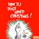 How DJ Duce Mixed Christmas