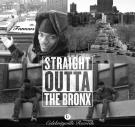Straight Outta The Bronx  Straight Outta The Bronx