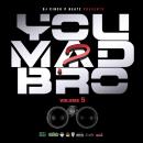 You Mad Bro? Volume 5 #Rap #HipHop