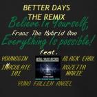 Better Days The Remix ft. YounGGin Black Earl Immaculate101 Rozetta Marie  Better Days The Remix ft. YounGGin Black Earl Immaculate101 Rozetta Marie