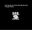 Like Soulja (Im Gone) Day By Day Feat Youngin Glizzy