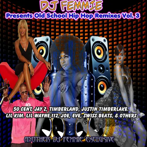 DJ FEMMIE PRESENTS OLD SCHOOL HIP HOP REMIXES VOL. 3