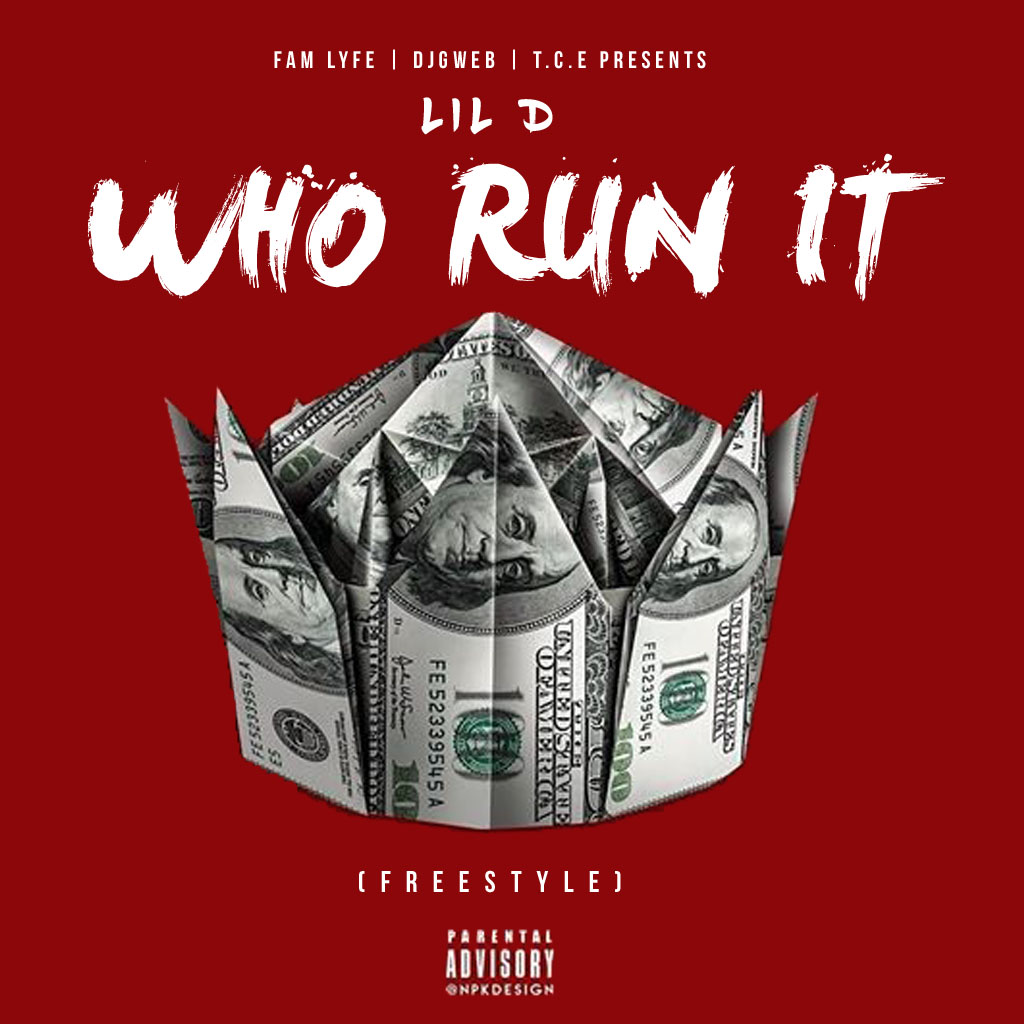 Lil D - Who run it (freestyle)