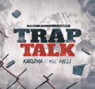 Trap Talk ft. Mic Milli Trap Talk ft. Mic Milli