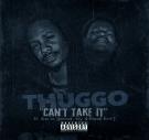 Thuggo  Can't Take It  ft Ike-O