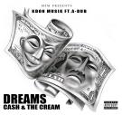 Dreams,Cash & The Cream