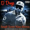 Small Town Nino Brown (Hosted By DJ Buck Da Track Bully