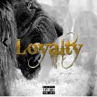 Loyalty Loyalty
