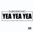 DJBOSSCHIC YEA YEA YEA 