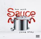 Too Much Sauce